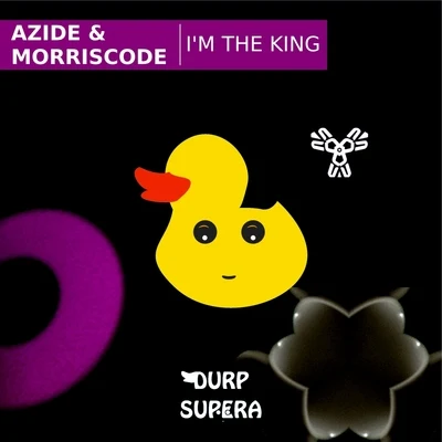 Azide I'm The King