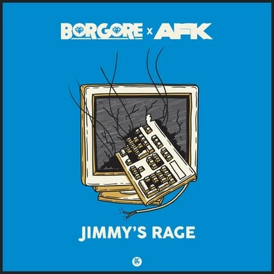 Borgore Jimmy's Rage