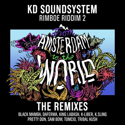 KD Soundsystem From Amsterdam To The World (The Remixes)