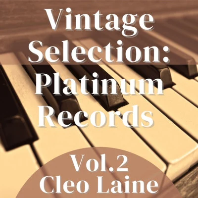 Cleo Laine Vintage Selection: Platinum Records, Vol. 2 (2021 Remastered)