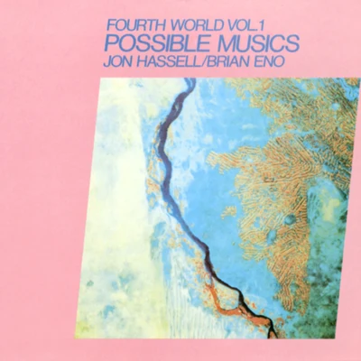 Jon Hassell/Brian Eno Fourth World Vol 1 Possible Musics