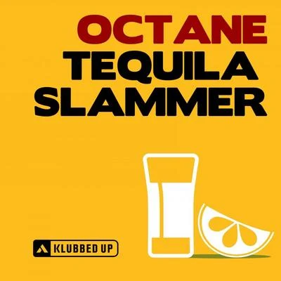 Octane Tequila Slammer