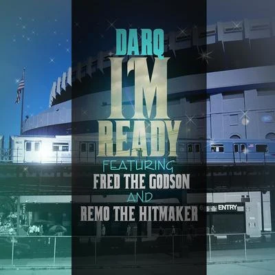 Fred The Godson/Darq/Remo The Hitmaker I'm Ready (feat. Fred the Godson & Remo the Hitmaker)