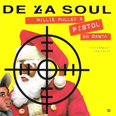 De La Soul Millie Pulled a Pistol on Santa : Keepin the Faith