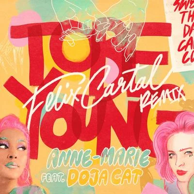 Anne-Marie To Be Young (feat. Doja Cat) [Felix Cartal Remix]