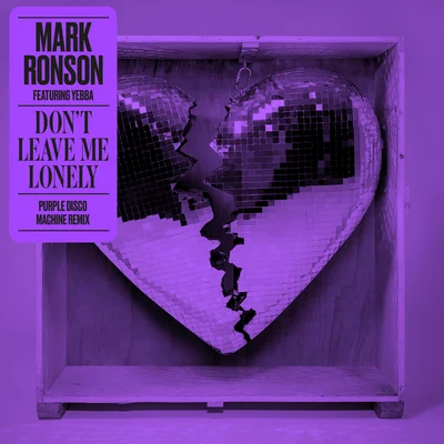 Purple Disco Machine/Yebba/Mark Ronson Dont Leave Me Lonely (Purple Disco Machine Remix)