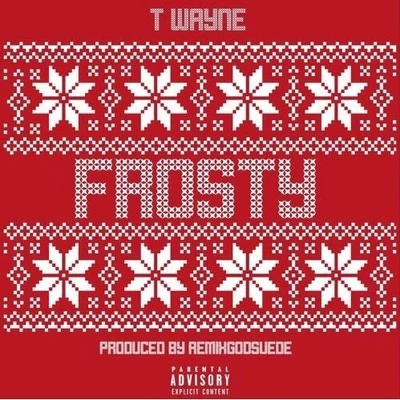 T-Wayne Like im Frosty