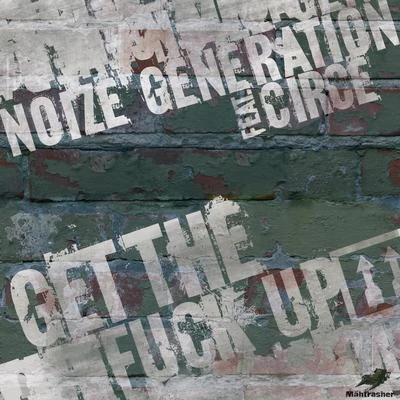 Noize Generation Get the **** Up