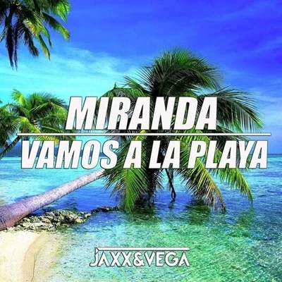 Jaxx & Vega Vamos A La Playa (Jaxx & Vega Festival Mix)