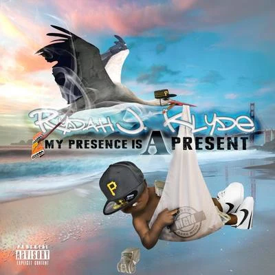 Rydah J Klyde My Presence Is A Present