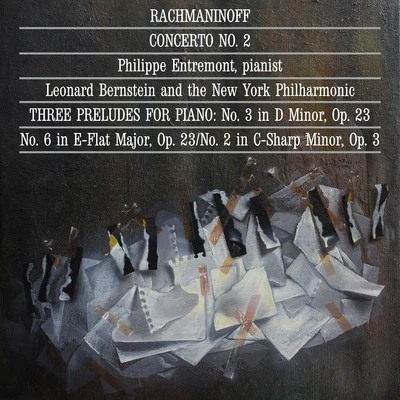 New York Philharmonic/Philippe Entremont/Leonard Bernstein Rachmaninoff: Concerto No. 2Three Preludes For Piano