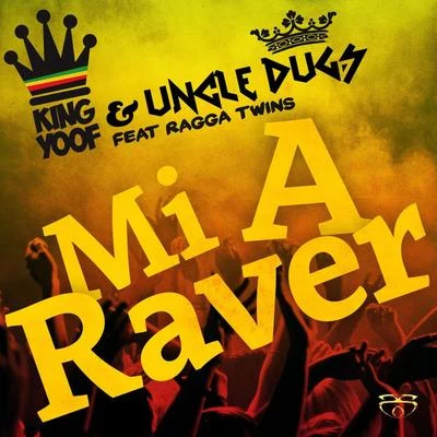 King Yoof/Ragga Twins/Uncle Dugs Mi a Raver