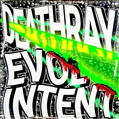 Evol Intent Deathray