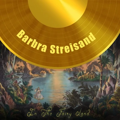 Barbra Streisand In The Fairy Land