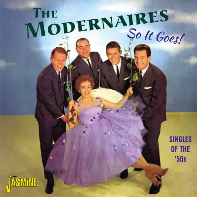 The Modernaires So It Goes! - Singles of the 50s