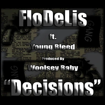 Woolsey Baby/Flodelis/Young Bleed decisions (feat. young B LEED woolsey baby)