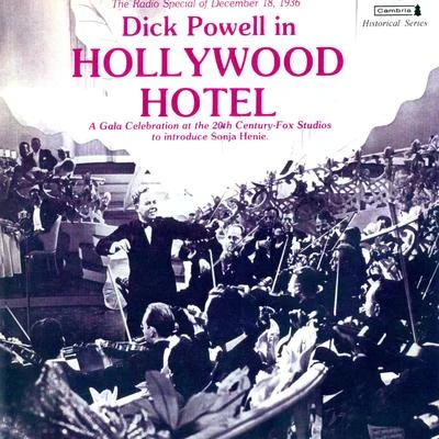 Dick Powell POWELL, ****: Hollywood Hotel (The Radio Special of December 18, 1936)