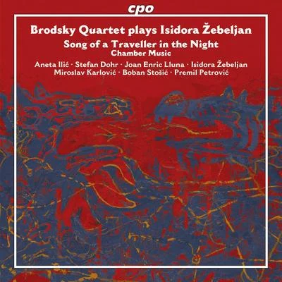 Brodsky Quartet ŽEBELJAN, I.: Chamber Music (Song of a Traveller in the Night) (Brodsky Quartet)