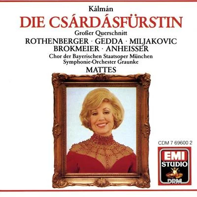 Willy Mattes/Olivera Miljakovic/Symphonie-Orchester Graunke/Wolfgang Anheisser/Willi Brokmeier/Anneliese Rothenberger Kálmán: Die Csárdásfürstin · Highlights