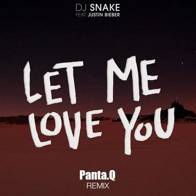 Panta.Q Let Me Love You (Panta.Q Remix)