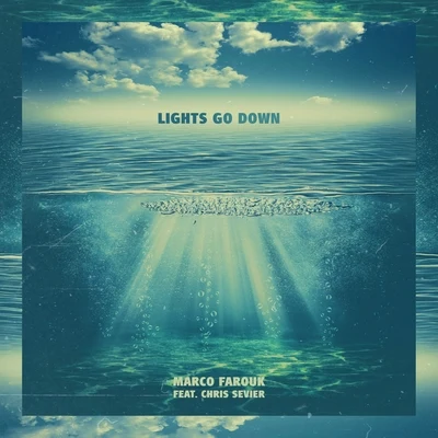 Chris Sevier/Marco Farouk Lights Go Down