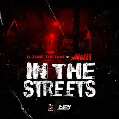 O-Zone the Don/Mozzy In the Streets