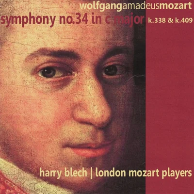 London Mozart Players Mozart: Symphony No. 34 in C Major, K. 338 and K. 409