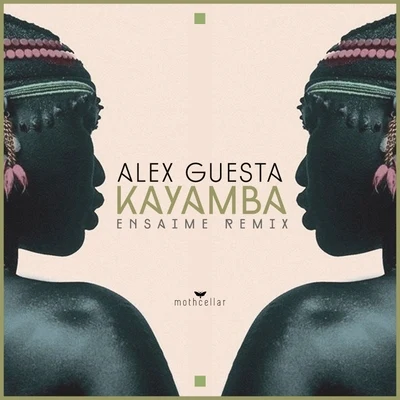 Alex Guesta Kayamba (Ensaime Remix)