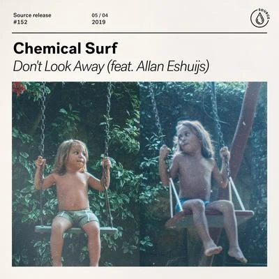 Allan Eshuijs/Chemical Surf Dont Look Away