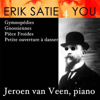 Jeroen van Veen Erik Satie 4you