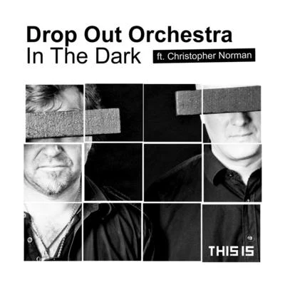 Drop Out Orchestra/Christopher Norman In the Dark