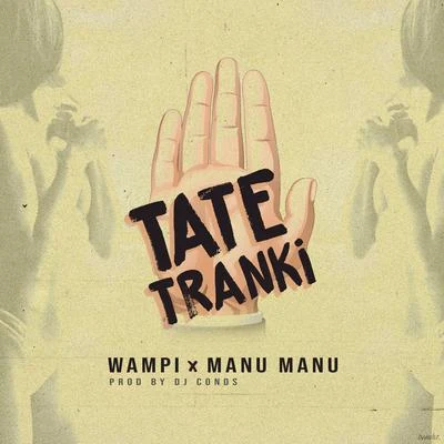 Wampi/Manu Manu Tate Tranki