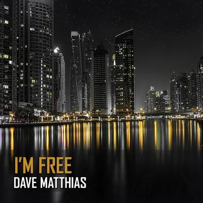 Dave Matthias I'm Free