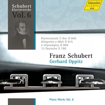 Gerhard Oppitz SCHUBERT, F.: Piano Works, Vol. 6 (Oppitz) - Piano Sonata No. 15, D. 8404 Impromptus, D. 89912 German Dances, D. 790