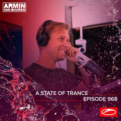 Armin van Buuren/Armin van Buuren ASOT Radio/Ferry Corsten ASOT 968 - A State Of Trance Episode 968