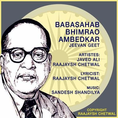 Raajaysh Chetwal/Sandesh Shandilya/Javed Ali Babasahab Bhimrao Ambedkar Jeevan Geet