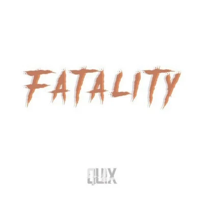 QUIX Fatality