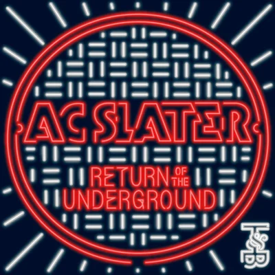 AC Slater Return Of The Underground