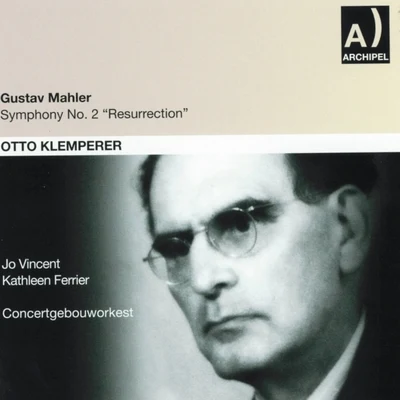 Concertgebouw Orkester/Otto Klemperer/Kathleen Ferrier/Jo Vincent Gustav Mahler: Symphony No. 2, Resurrection