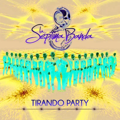 La Séptima Banda Tirando Party