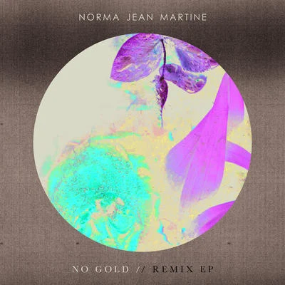 Norma Jean Martine No Gold (Remix EP)