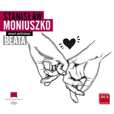 Wojtek Smilek/Katarzyna Oleś-Blacha/Adam Szerszeń/Monika Korybalska/Mariusz Godlewski/Unknown Artist Moniuszko: Beata (Live)