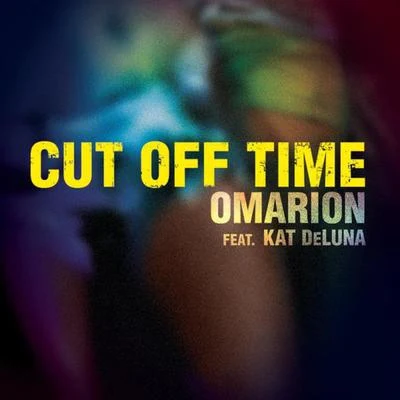 Omarion Cut Off Time (feat. Kat DeLuna)