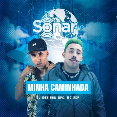 Mc Jsp/Dj Koringa Mpc Minha Caminhada