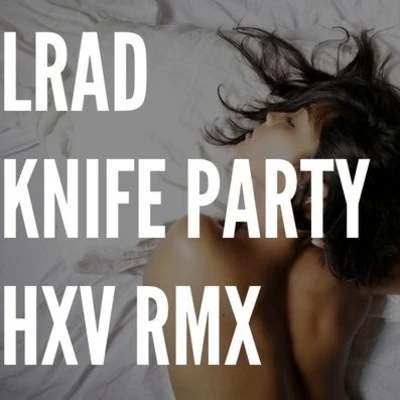 Knife Party LRAD (HxV REMIX)