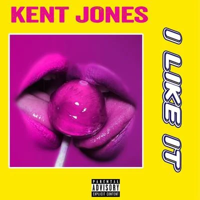 Kent Jones I Like It