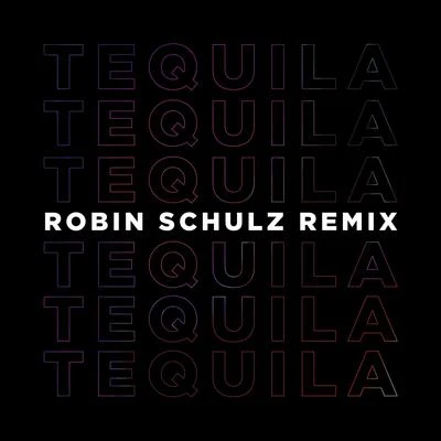 Dan + Shay/Robin Schulz Tequila (Robin Schulz Remix)