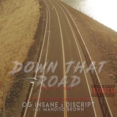 Discript/OG Insane/Mandito Brown Down That Road (feat. Mandito Brown)