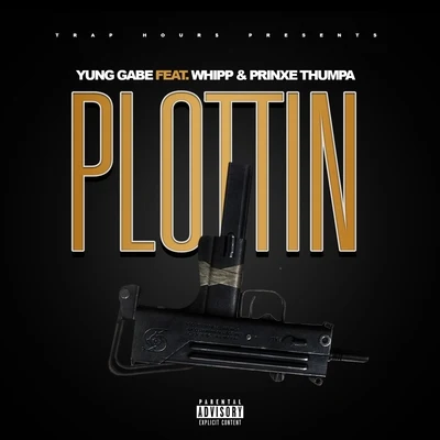 Yung Gabe Plottin (feat. Whipp Prinxe Thumpa)