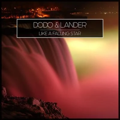 Lander (登陆者)/Dodo/Dalila Like a Falling Star